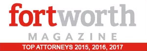 Fort Worth Magazine Top Attorneys 2015, 2016, 2017